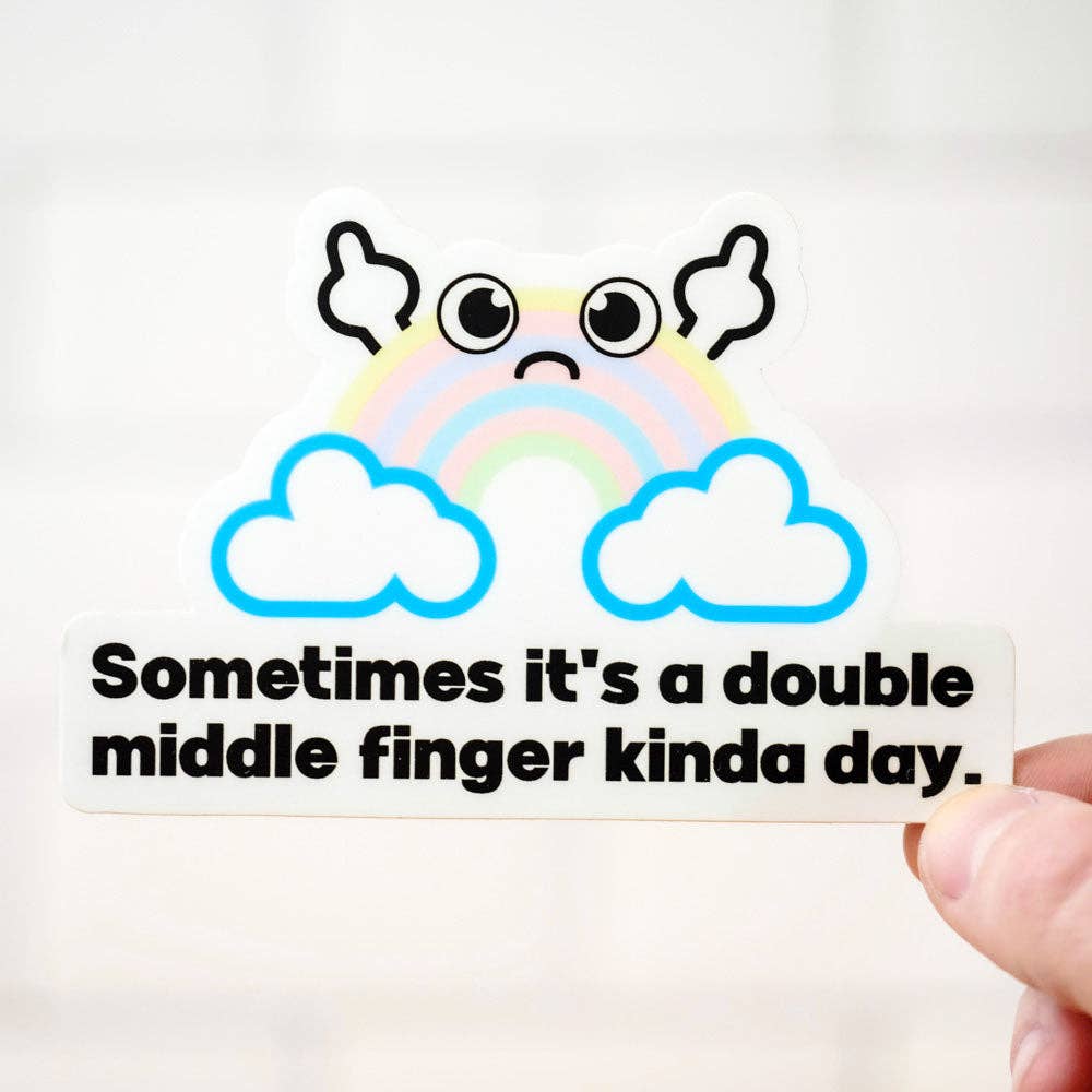 Double middle finger kinda day... Vinyl Sticker. Case pack of 12