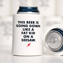 Fat kid on a seesaw... Vintage Beer Koozie. Case Pack of 12
