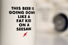 Fat kid on a seesaw... Vintage Beer Koozie. Case Pack of 12